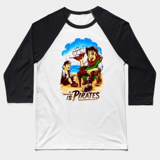 my forefather is pirates Baseball T-Shirt